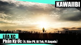 Phần Ký Ức - Lúa XC ft. Hảo PV, Bi Tvk \u0026 Pi Angela [ Video Lyrics ]