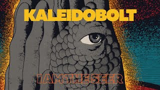 Kaleidobolt: I Am The Seer (Official Music Video)