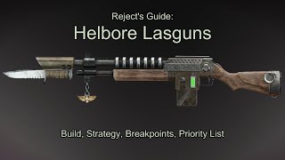 A Reject's Guide to Helbore Lasguns [Build, Strategy, Breakpoints, Priority List]