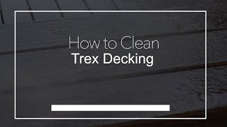 How to Clean Trex Decking