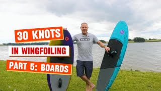 Part 5: Boards, foot placement and other variables | 30 Knots in WingFoiling Series.