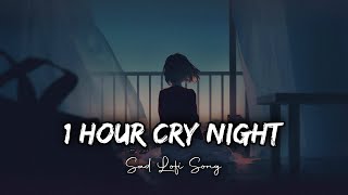 1 Hour Cry Night BrokenHeart Sad Lofi Songs  | Arijit Singh Slowed And Reverb Lofi Songs 🥀