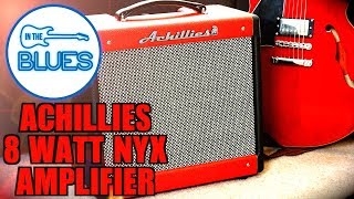 Achillies Nyx 8 Watt Guitar Amplifier - Made in Australia