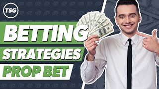 Sports Betting Strategies - Prop Bets