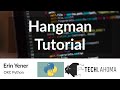 Hangman Tutorial - Erin Yener: OKC Python