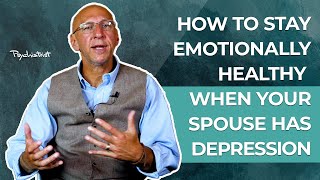 How to Remain Emotionally Healthy When Your Spouse Is Depressed