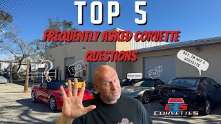 Top 5 Frequently Asked Corvette Questions