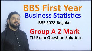 BBS 2078 (Regular) Statistics Group A TU Exam Question Solution BBS First Year Business Statistics