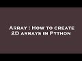 Array : How to create 2D arrays in Python