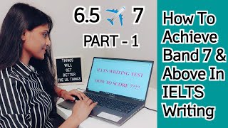 How To Increase IELTS Writing Score From 6.5 to 7 | Proven Strategies \u0026 Methods | PART - 1