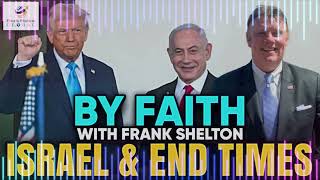 BY FAITH with Frank Shelton #Radio #Israel #Netanyahu #Trump #PatrickMahomes