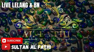 SULTAN AL FATHI LIVE LELANG \u0026 BN BATU PERMATA OPAL,TOPAZ,BACAN DLL(tgl 31-01-2025)