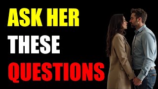 Great questions to ask when getting to know a woman