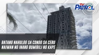 Batang nahulog sa condo sa Cebu naiwan ng inang bumibili ng kape | TV Patrol