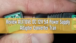 Review ALITOVE DC 12V 5A Power Supply Adapter Converter Transformer AC 100-240V Input with 5.5x2.5mm