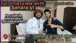 Sahara yt exclusive interview in kadapa | Sahara yt interview | Sahara yt you tube journey and about