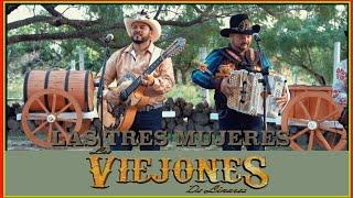 Los Viejones de Linares Las Tres Mujeres