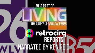 [RetroCirq Reports] | LVI is Part of Living....a video essay on WLVI 56