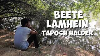 Taposh Halder:Beete Lamhein | KK | Sayeed Quadri | Mithoon | Emraan H, Geeta B, Sayali B ,Aditi B