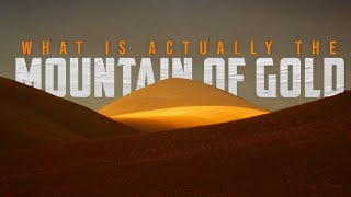 What actually is The appearance of Moutain ot Gold || Bilal assad
