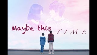 Maybe This TIME ❊ Shan Cai x Hua Ze Lei