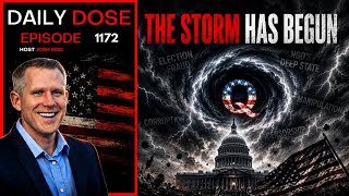 The Storm Has Begun | Ep. 1172 The Daily Dose