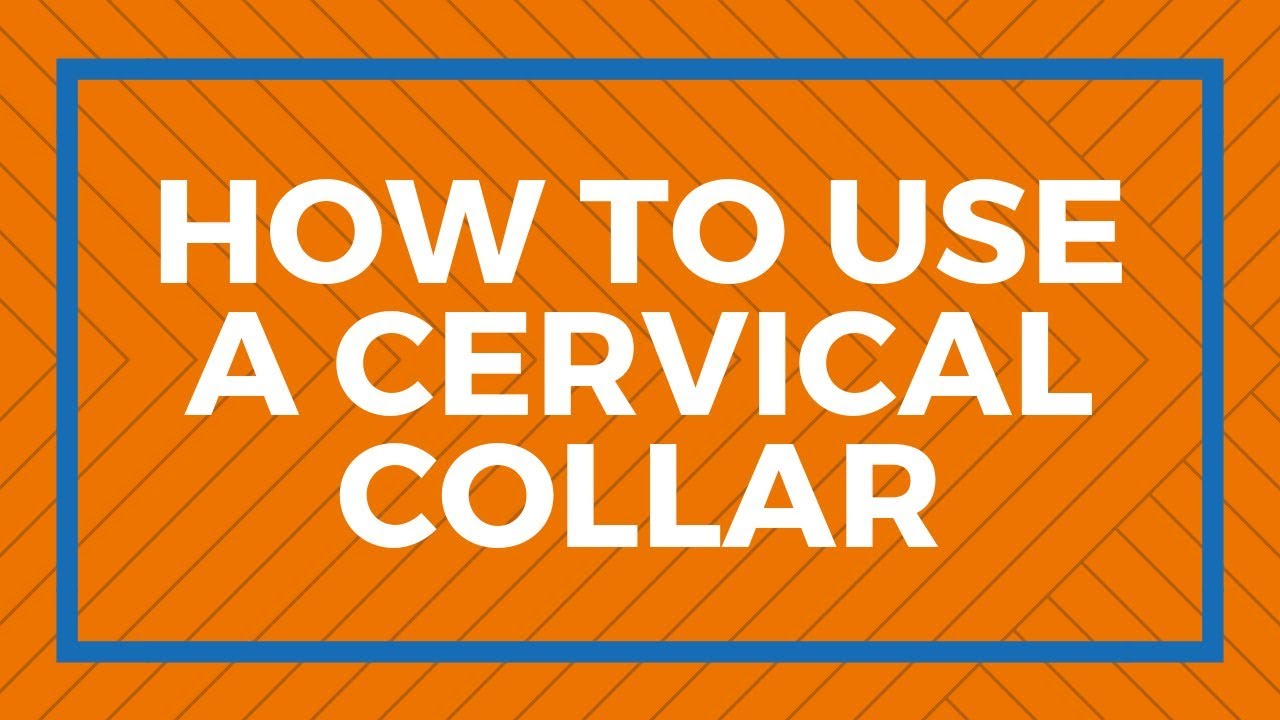 How To Use A Cervical Collar Youtube