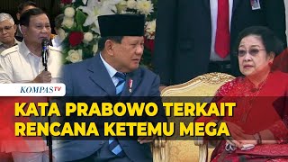 Kata Prabowo Subianto soal Rencana Pertemuannya dengan Megawati Soekarnoputri