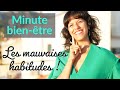 LA MINUTE BIEN-ÊTRE | Comment changer ses mauvaises habitudes ?