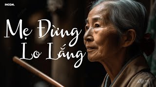 MẸ ĐỪNG LO LẮNG - HOÀNG HỒNG QUÂN (OFFICIAL MV)