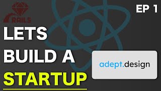 Let's Build a Startup! Ruby on Rails and React Tutorial | EP 1 | Project Setup