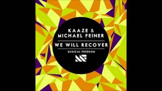 Kaaze & Michael Feiner - We Will Recover (Original Mix) (HD)