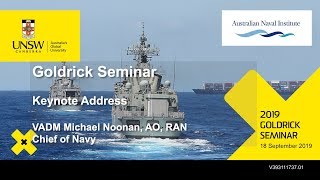 2019 Goldrick seminar - Keynote - VADM Michael Noonan AO RAN CN