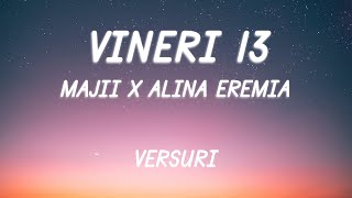 Majii x Alina Eremia - Vineri 13 | Lyric Video