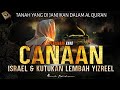 KANAAN ( ISRAEL PALESTINA ) LEVANT | Tanah yang Dijanjikan | 30 menit dan kamu Faham sejarahnya !!!