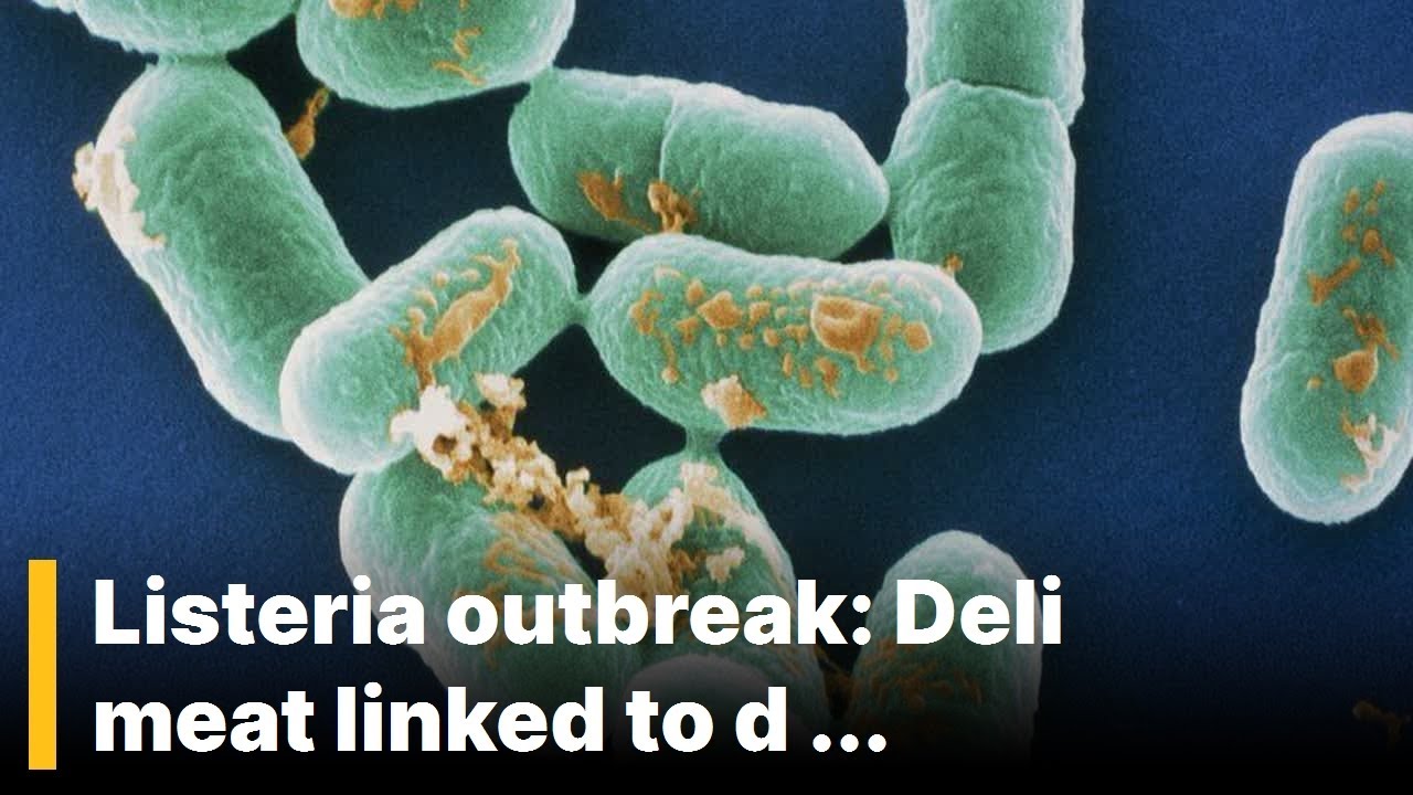 Urgent Inclusion! / Listeria Outbreak: Deli Meat Linked To Deadly ...