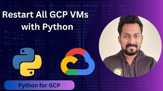 Automate GCP VM Restart using Python