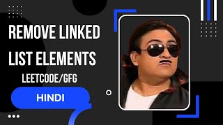 Remove Linked List Elements in Hindi || #LinkedList | Leetcode, Gfg| #C++ , #Java Code 🤑🤑