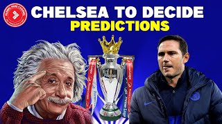 CHELSEA TO DECIDE ON TITLE RACE (MAN CITY, MAN UTD, NEWCASTLE, ARSENAL) ~ PL PREDICTIONS