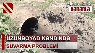 Uzunboyad kəndində suvarma problemi