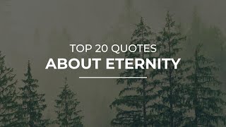 TOP 20 Quotes about Eternity | Daily Quotes | Quotes for Whatsapp | Quotes for the Day