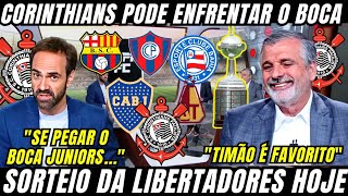 CORINTHIANS PODE PEGAR O BOCA JR NA LIBERTADORES / MÍDIA FEZ ANÁLISE COMPLETA AGORA DO TIMÃO