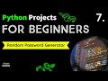 7. Random Password Generator Using Python || Python Projects For Beginners