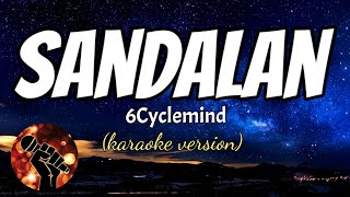 SANDALAN - 6CYCLEMIND (karaoke version)