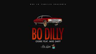 OgBbe - Bo Dilly (feat. Mike Smiff)