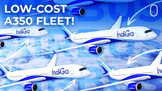 In For The Long-Haul: IndiGo Orders 30 Airbus A350-900 Jets