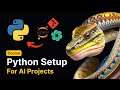 Full Python Environment Setup for AI (or other) Apps + Virtual Environments