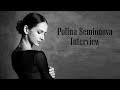 Polina Semionova – Interview