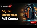 🔥Digital Marketing Full Course | Digital Marketing Training On 🔴LIVE | 2024 | Simplilearn