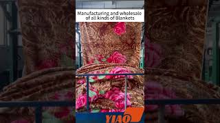 Yiao Home Textile Blanket Factory manufactures and wholesales all kinds of #blankets  #factory